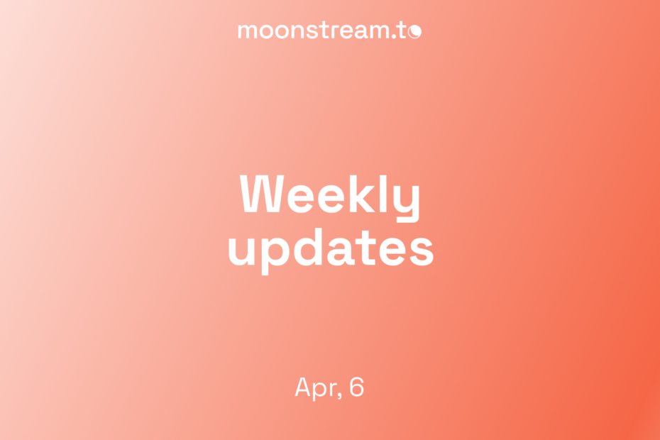 Moonstream weekly updates