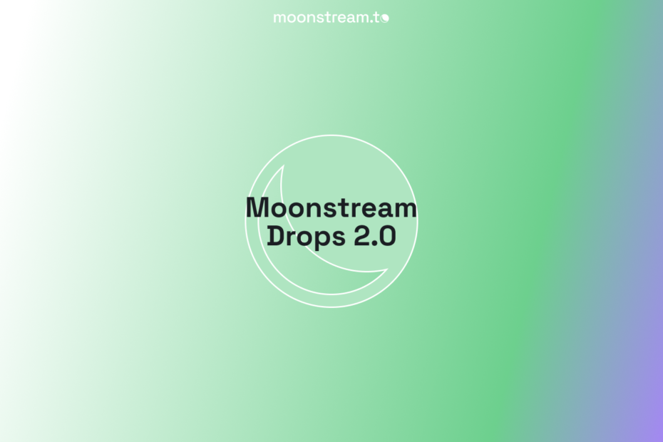 Moonstream Drops 2.0